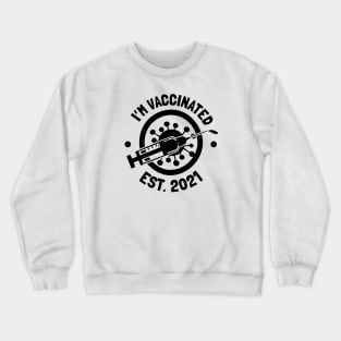 I'm Vaccinated 2021 Crewneck Sweatshirt